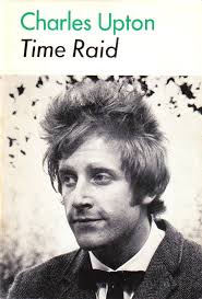 Time raid (Writing, 19): Upton, Charles: Amazon.com: Books