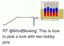 Luckily, you can avoid high fees from a locksmith by learning how to pick a lock yourself. Rt This Is How To Pick A Lock With Two Bobby Pins Meme On Me Me