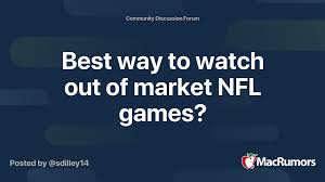 How to watch nfl games without cable. Best Way To Watch Out Of Market Nfl Games Macrumors Forums