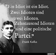 'stupid idiots that know they are going to die but don't care anyway.' 'he and paul were running 'first of all, that's a stupid name, those children are idiots.' 'did we have idiots regulating morons or mice. Ein Idiot Ist Ein Idiot Zwei Idioten Sind Zwei Nachdenkliche Spruche Witzige Spruche Idioten