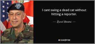 Russel Honore Quote I Cant Swing A Dead Cat Without Hitting A Reporter