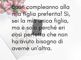 Frasi Per Il Compleanno Di Una Figlia Femmina A Tutto Donna