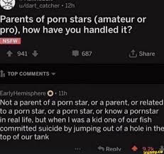 Parents of porn stars (amateur or pro), how have you handled it? NSFW 941  687 Share