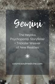 Gemini Rising As The Heyoka The Psychopomp The Storyteller And Weaver Of New Realities It Is The Exploration Of Your Gemini Astrology Gemini Spirit Guides