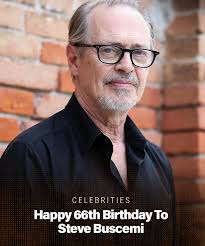 Happy Birthday to Steve Buscemi!