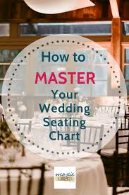 How To Master Your Wedding Seating Chart Moxie Bright Events