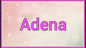 Adena Baby Name: Meaning, Origin, Popularity