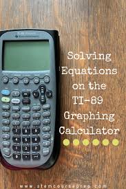 Solving Equations On The Ti 89 Graphing Calculator Solving Equations Matrices Math Graphing Calculator