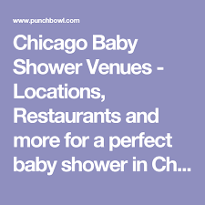 Choosing that perfect venue is the first big decision that you need to make as this will no doubt dictate other decisions such as theme, decorations, food, etc. Chicago Baby Shower Venues Locations Restaurants And More For A Perfect Baby Shower In Chicago Illinois Chicago Baby Shower Baby Shower Venues Chicago Baby