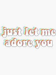 Adore You Lyrics Harry Styles Fine Line Sticker By Ange11y Happy Words Style Lyrics Harry Styles Quotes