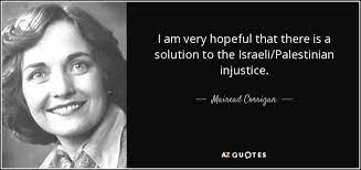 Mairead Corrigan Quote I Am Very Hopeful That There Is A Solution To