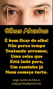 Poemas do Jorge Jacinto da Silva Junior: Poesia: Olhos Atentos