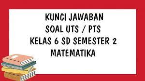 Senin, 7 juni 2021 10:16 editor: Tag Soal Uts Kelas 6 Sd Kunci Jawaban Bahasa Indonesia Kelas 6 Sd Soal Uts Semester 2 Tahun 2021 Pilihan Ganda Dan Essay Tribun Pontianak