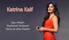 Katrina Kaif Age, Height, Boyfriend ...