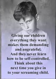 Never Give Everything To Your Kids Parenting Quotes Parenting Bible Love