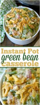 This Easy Instant Pot Green Bean Casserole With Bacon Recipe Tastes Amazing Loaded With Bacon And Cr Bacon Recipes Green Bean Recipes Easy Instant Pot Recipes