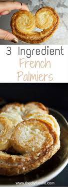 3 Ingredient French Palmiers The Diy Foodie Recipe French Baking French Desserts Pastry Recipes