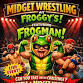 Midget Wrestling at Froggy's