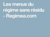 Les Menus Du Regime Sans Residu Le Blog Anaca3 Com Regime Sans Residu Regime Recette Regime