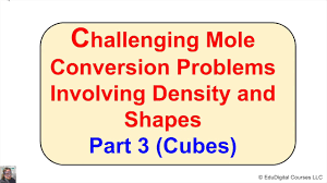 Mole Conversions Involving Density And Shapes Cubes Mole Conversion Mole Chemistry Class