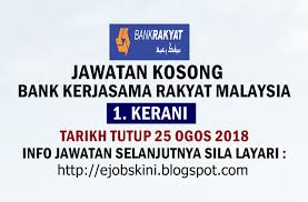 Search our current job openings to see if there is a career in kelantan that waiting for you. Jawatan Kosong Sebagai Kerani Di Bank Rakyat 25 Ogos 2018