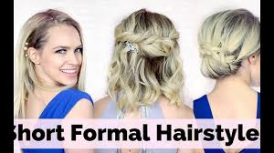 You can get beautiful formal hairstyles guide and see the latest pretty formal hairstyles for girls. Cute Formal Hairstyles For Short Hair Youtube