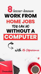 8 Best Work From Home Jobs You Can Do Without A Computer In 2021 Work From Home Jobs Make Money From Pinterest Working From Home