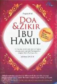 Walaupun keadaan fisik sedikit berubah ketika sedang hamil. Buku Doa Zikir Ibu Hamil Toko Buku Online Bukukita
