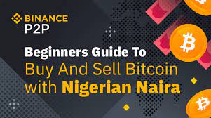 The Complete Guide To Buy Bitcoin And Make Money With Nigerian Naira On Binance P2p Binance Blog