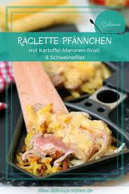 Raclette Special Spannende Pfannchenkreationen Rezept Schweine Filet Rezepte Schweinefilet