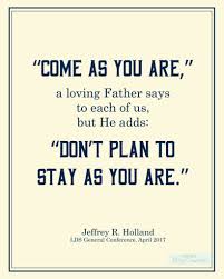 Come As You Are Jeffrey R Holland Ldsconf Free