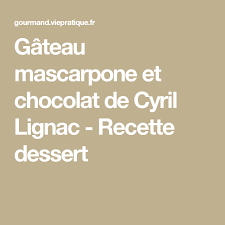 Gateau Mascarpone Choco La Meilleure Recette Du Monde D Recette Gateau Au Mascarpone Recette Gateau