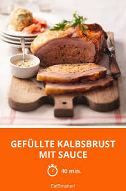 Gefullte Kalbsbrust Mit Sauce Rezept Gefullte Kalbsbrust Lebensmittel Essen Essen