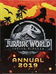 Stars pratt and howard return alongside executive producers steven spielberg and colin trevorrow for jurassic world: Jurassic World Fallen Kingdom Official Annual Jurassic Park Wiki Fandom