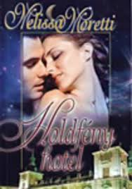 Holdfény hotel · Melissa Moretti · Könyv · Moly