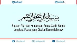 Bacaan doa niat puasa senin. Bacaan Niat Puasa Senin Kamis Lengkap Arab Latin Arti Ini Yang Membedakan Dengan Puasa Lainnya Tribun Sumsel