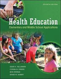 Telljohann Health Education Elementary And Middle School Applications 8th Edition Health Education School Application School Health