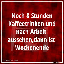 Noch 8 Stunden Kaffeetrinken Und Nach Arbeit Aussehen Dann Ist