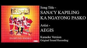Sana'y kapiling ka ngayong pasko 3. Aegis Sana Y Kapiling Ka Ngayong Pasko Karaoke Original Sound Recording Youtube