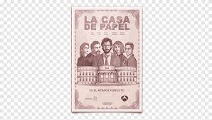 Алехандро бассано, мигель анхель вивас, хесус колменар и др. La Casa De Papel Temporada 1 Texto Poster Png Pngegg