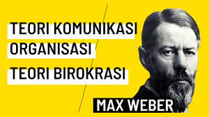 3 tipe birokrasi max weber (1947) ‏ tipe ideal birokrasi: Teori Komunikasi Organisasi Teori Birokrasi Max Weber Youtube