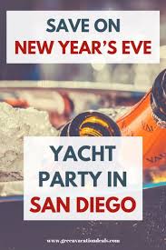 Save On New Year S Eve Yacht Party In San Diego Green Vacation Deals Yacht Party Vacation Deals San Diego