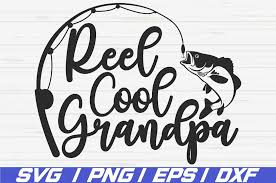 Reel Cool Grandpa Svg Cut File Commercial Use Cricut 1165449 Cut Files Design Bundles
