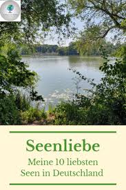 Seenliebe Meine 10 Liebsten Seen In Deutschland Seen Deutschland Deutschland Reisen