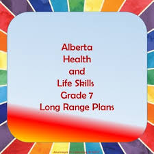 A healthy person can keep earning money so always put your health ahead of your financial needs. Alberta Health And Life Skills Grade 7 Long Range Plans By Journeys In Learning