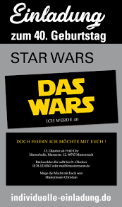 Star Wars Einladung Zum 40 Geburtstag Das Wars Einladung 30 Geburtstag Einladungen Einladung Geburtstag Text