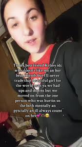 Kelseys A Friend Shes Like My Sis But We D