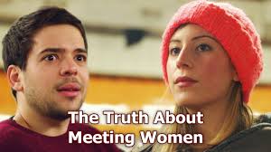 The Truth About Meeting Women