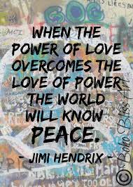 Jimi Hendrix Quote When The Power Of Love Overcomes The Love Etsy Jimi Hendrix Quotes Peace Quotes Humanity Quotes