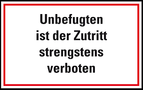 Unbefugten ist der zutritt verboten. Unbefugten Zutritt Strengstens Verboten Kroschke Com